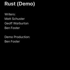 RUST (DEMO) MATT SCHUSTER/GEOFF WARBURTON/BEN FOSTER