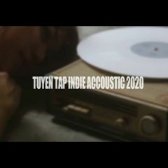 Tuyển Tập Nhạc Indie Accoustic 2020