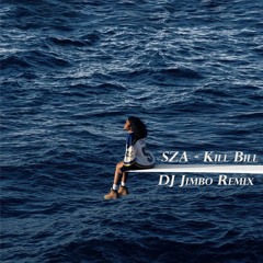 SZA - Kill Bill (DJ Jimbo House Remix)