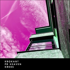 Krokant - PR Heaven (KR005)