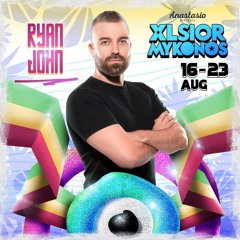 XLSIOR MYKONOS PODCAST By DJ RYAN JOHN