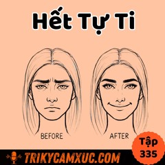 Tập 335: Giải Cứu Những Người Tự Ti