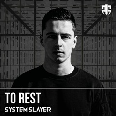 System Slayer - To Rest (FREE DOWNLOAD ORIGINAL MIX)
