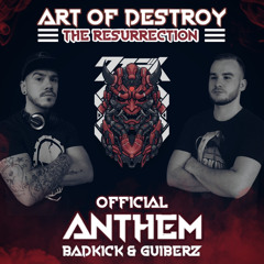 Badkick & Guiberz - Art of Destroy (Official Anthem) [Free]