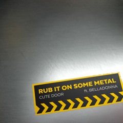 Rub It on Some Metal (feat. BELLADONNA)