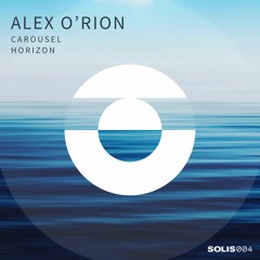 PREMIERE: Alex O'Rion - Carousel [Solis Records]