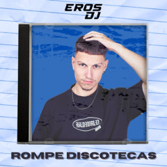 🥵 PACK ROMPE DISCOTECA 🥵 | DJ EROS (+12 TRACK GRATIS)