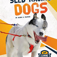 [GET] EPUB 🗂️ Sled Racing Dogs (Canine Athletes) by  Klepeis Alicia Z. EPUB KINDLE P