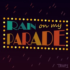 Rain On My Parade