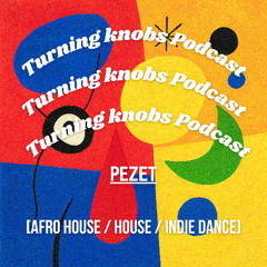 turning knobs [Afro House / House / Indie Dance]