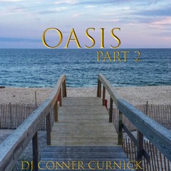 Oasis | Part Two | DJ Conner Curnick | Live Set