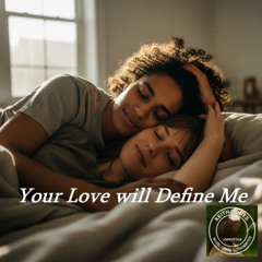 Your Love Will Define Me - A Song of a Love So Potent