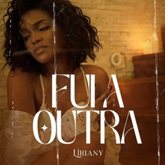 Liriany - Fui A Outra