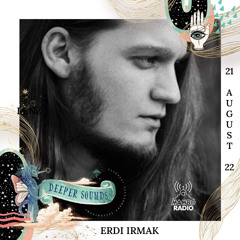 Erdi Irmak : Deeper Sounds / Mambo Radio - 21.08.22
