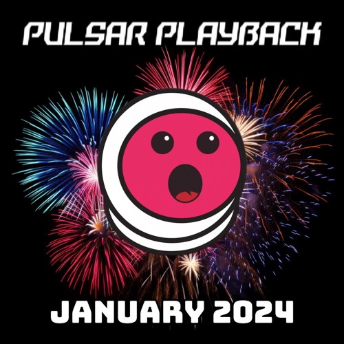 Pulsar Playback: January 2024