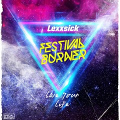 Lexxsick - Festival Burner