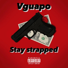 Vguapo - stay strapped