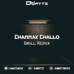 Chammak Challo (DJMattz Drill Remix)