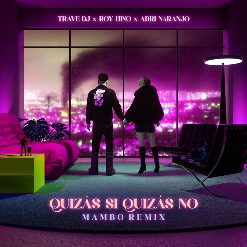 Alvaro Díaz, Quevedo - QUIZÁS SI QUIZÁS NO (Trave DJ, Roy Hino & Adri Naranjo Mambo Remix) FREE DL