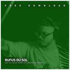 FREE DOWNLOAD: Rufus Du Sol - See You Again (Rama (AR) Unofficial Remix)