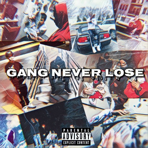 Gang Never Lose (Ft Zz2Timez & Glizzy Cartel)