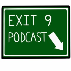 Exit 9 Podcast Episode 82 - Back To Be With His People