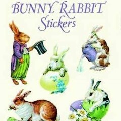 VIEW KINDLE PDF EBOOK EPUB Old-Time Bunny Rabbit Stickers: 23 Full-Color Pressure-Sen