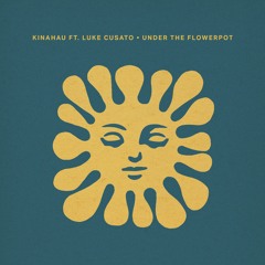 CRM337 KinAhau ft. Luke Cusato - Under the Flowerpot