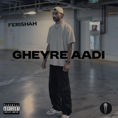 GHEYRE AADI