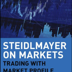 READ EBOOK 💌 Steidlmayer on Markets: Trading with Market Profile, 2nd Edition by  J.