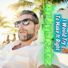 I Would Try To  Make It Right