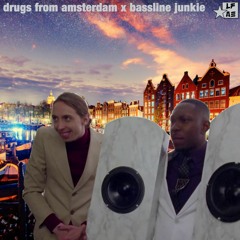 bassline Junkie X Drugs from Amsterdam