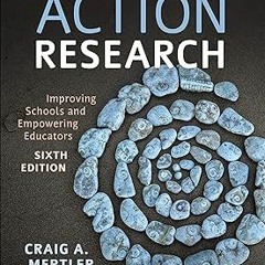 Action Research: Improving Schools and Empowering Educators. BY: Craig A. Mertler (Author). Cos