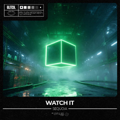 SEQUOIA - Watch It