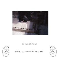 dj woahhaus, 𝘸𝘩𝘪𝘱 𝘤𝘪𝘵𝘺 𝘮𝘶𝘴𝘪𝘤 𝘢𝘭𝘭 𝘴𝘤𝘳𝘦𝘸𝘦𝘥 [EM053]