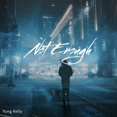 Not Enough