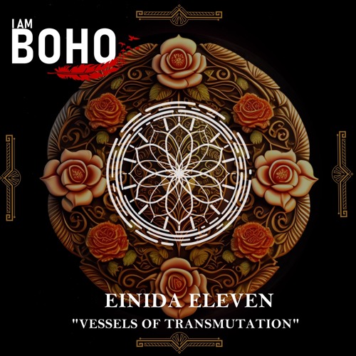 Einida Eleven - Vessels of Transmutation [I Am Boho Records]