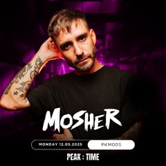 PKTM005 : Peak:Time Radio Show - MOSHER