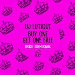 DJ Lutique, Buy One Get One Free - Boris JohnsonUK (Original Mix)