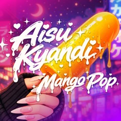 Aisu Kyandi (Mango Pop)