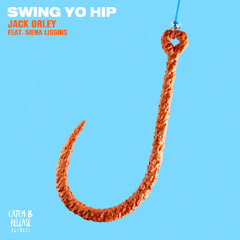 Jack Orley feat. Siena Liggins - Swing Yo Hip