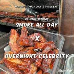 Smoke All Day X Overnight Celebrity (Hapa Boy Mashup)