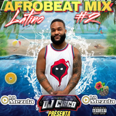 Afrobeat Mix #2 - Latino