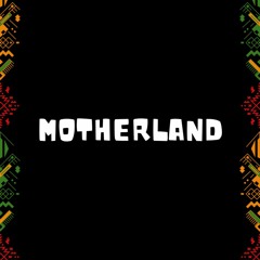 Motherland unmastered