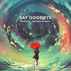 Ramsezz & Melissa Ramsay - Say Goodbye