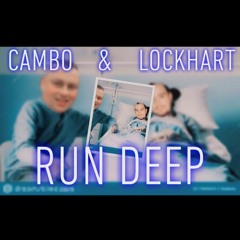 Cambo&Lockhart - Run Deep - ForMaxiBoi