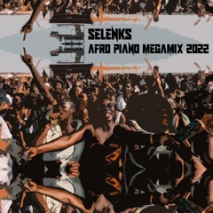 Afrobeats & Amapiano Megamix 2022