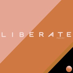 LIBERATE // Episode 091 // March 2024