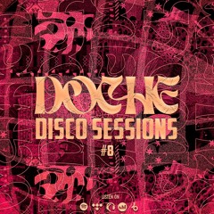 Doche Disco Sessions #8 (Disco | House | Funky | Soul)