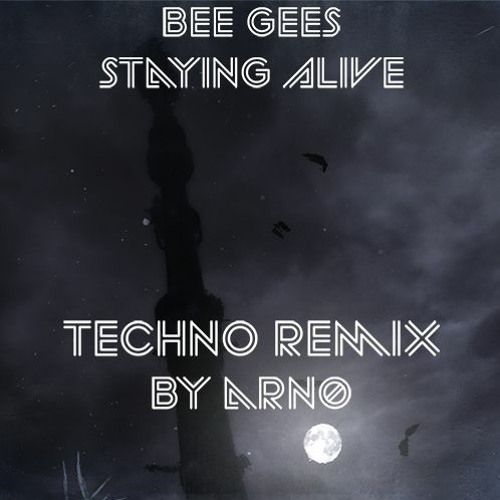 Bee Gees - Staying Alive (Techno Remix)